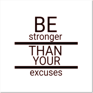 Be stronger than your excuses Posters and Art